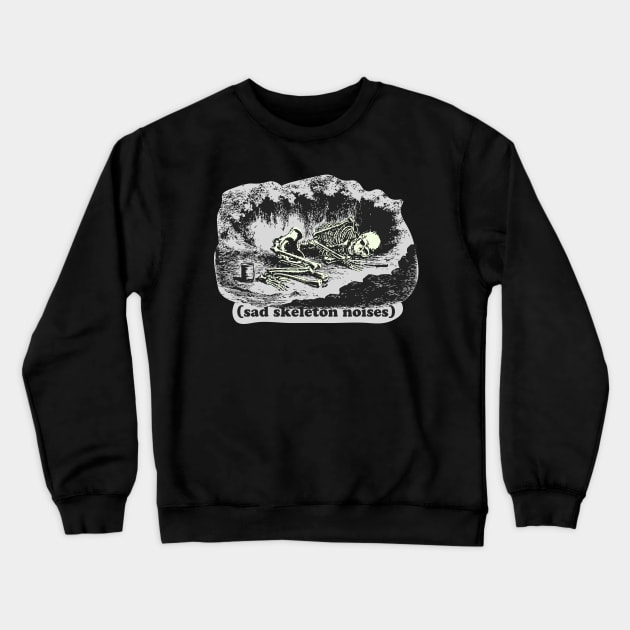 Sad skeleton noises Crewneck Sweatshirt by vixfx